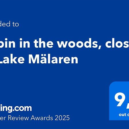 Cabin In The Woods, Close To Lake Maelaren يسكيلستونا المظهر الخارجي الصورة